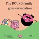 The ROUND family goes on vacation